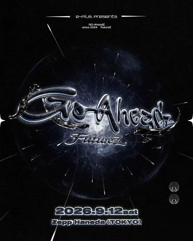 eplus presents GO-AheadZ ゴーアヘッズ